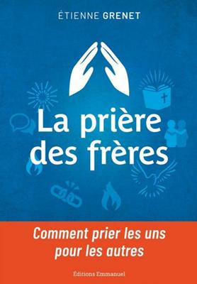 Prière des frères (la)