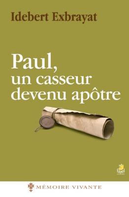 Paul, un casseur devenu apôtre