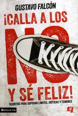 Calla los NO y sé feliz