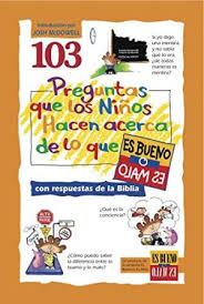 103 preguntas que los niños hacen acerca de lo que  es bueno  o malo