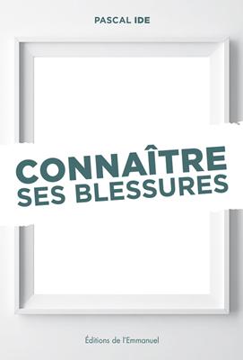 ConnaÎtre ses blessures