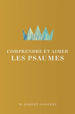 Comprendre et aimer les Psaumes