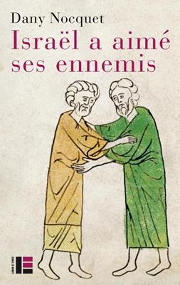 Israel a aimé ses ennemis
