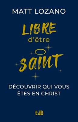 Libre d'être Saint