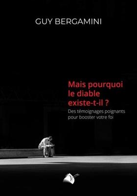 Mais pourquoi le diable existe-t-il ?