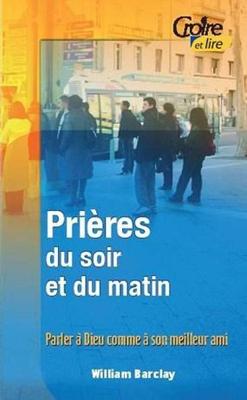 Prières du soir et du matin vol.1