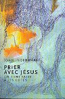 Prier avec Jésus, un itinéraire à ses côtés
