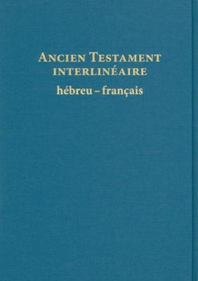 Ancien Testament interlinéaire Hébreu-Français