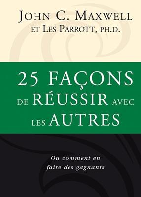 25 façons de réussir avec les autres