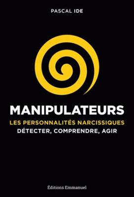Manipulateurs, les personnalités narcissiques