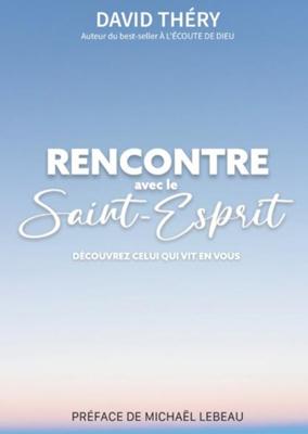 Rencontre avec le Saint Esprit