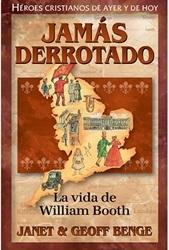 Jamás Derrotado: La vida de William Booth (Rústica)