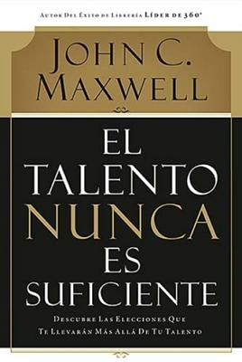 El Talento Nunca Es Suficiente (Rústica)