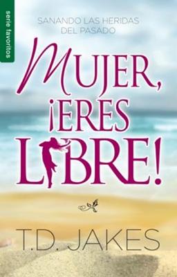 Mujer, ¡Eres Libre! (Rústica)