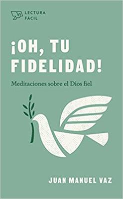 ¡Oh, Tu Fidelidad! - Lectura Fácil (Rústico)