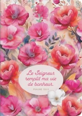 Carnet floral "Le Seigneur remplit ma vie de bonheur" Ps 103.5