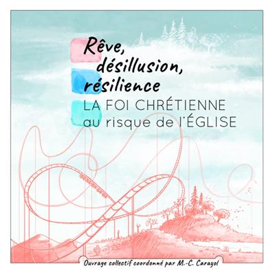 Rêve, désillusion, résilience