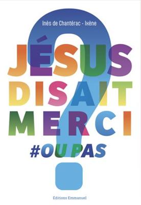 Jésus disait merci # ou pas ?