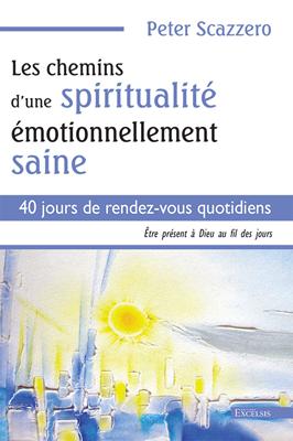 Les chemins d'une spiritualité émotionnellement saine