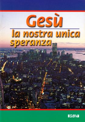 Gesù la nostra unica speranza
