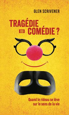 Tragédie ou comédie ?  Quand le rideau se lève sur le sens de la vie