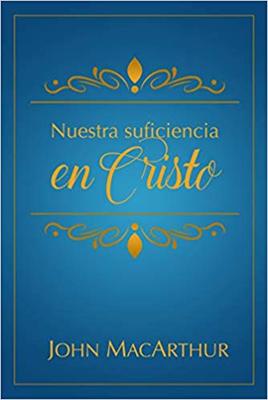 Nuestra Suficiencia En Cristo (Rústica)