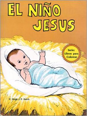 El Niño Jesús (Rústica) [Libro de Colorear]