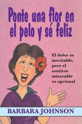Ponte Una Flor En El Pelo Y Sé Feliz