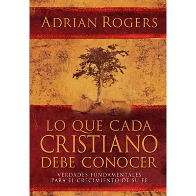 Lo que cada Cristiano debe Conocer