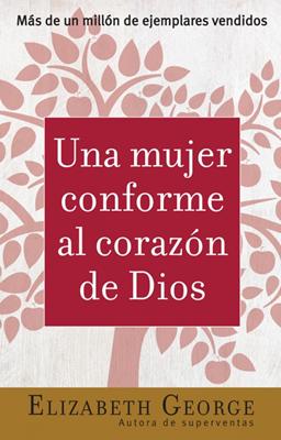 Una Mujer Conforme al Corazón de Dios (Rústica)