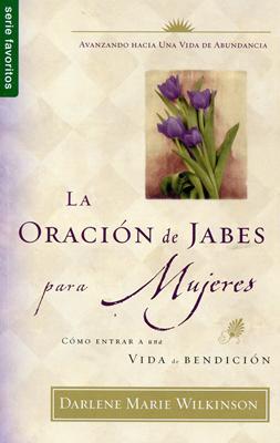 La Oración de Jabes para Mujeres (Rústica)