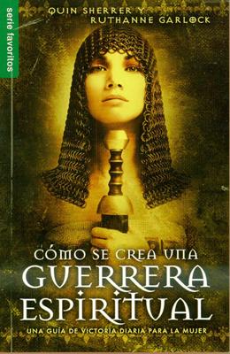 Cómo se Crea Una Guerrera Espiritual (Rústica)