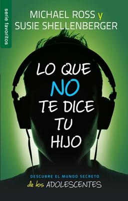 Lo Que No Te Dice Tu Hijo (Rústica)