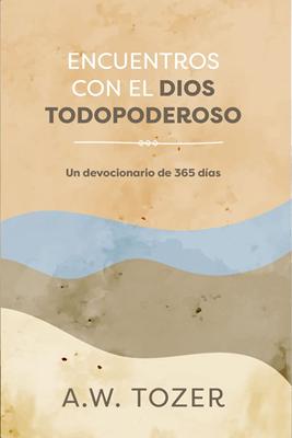 Encuentros con el Dios Todopoderoso (Rústica)