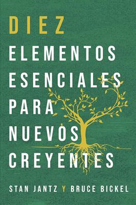Diez Elementos Esenciales para Nuevos Creyentes
