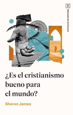 ¿Es el cristianismo bueno para el mundo?