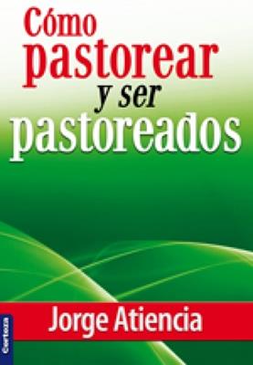 Como Pastorear Y Ser Pastoreados