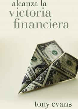 Alcanza La Victoria Financiera (Rústica)