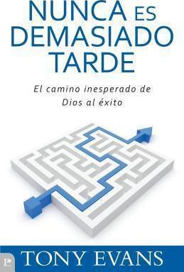 Nunca Es Demasiado Tarde (Rústica)