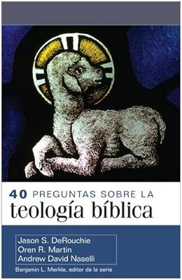 40 Preguntas sobre la Teología Bíblica