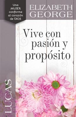 Lucas: Vive con Pasión y Propósito (Rústica)