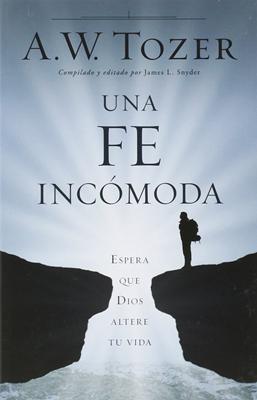 Una Fe Incómoda (Rústica)