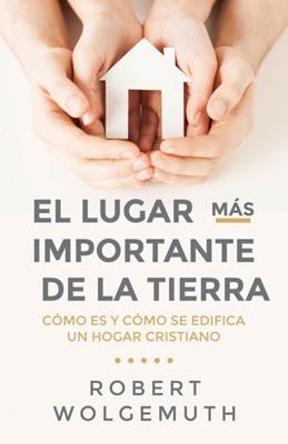 El Lugar más Importante de la Tierra (Rústica)