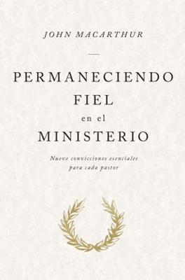 Permaneciendo Fiel En El Ministerio (Rústica)