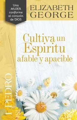 1 Pedro: Cultiva Un Espíritu Afable Apacible (Rústica)