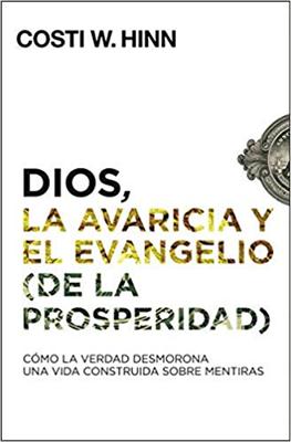 Dios, La Avaricia Y El Evangelio De La Prosperidad