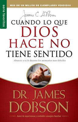 Cuando Lo Que Dios Hace No Tiene Sentido (Rústica) [Libro de Bolsillo]