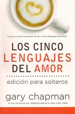 Los Cinco Lenguajes Del Amor Para Solteros (Rústica) [Libro]