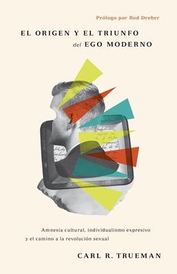 El Origen y El Triunfo Del Ego Moderno