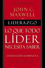 Liderazgo/Coleccion Completa/Lo Que Todo Lider Necesita Saber